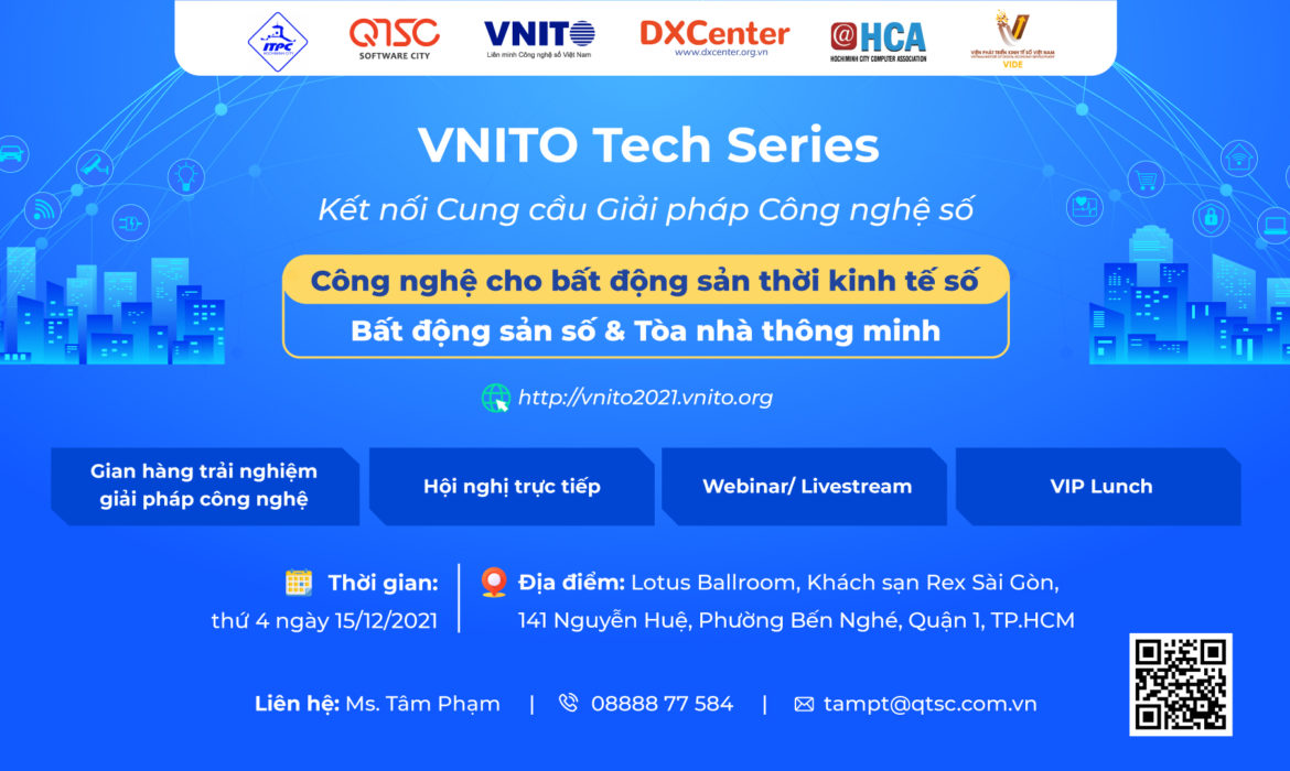 15.12 | Chuỗi Hội thảo Công nghệ số (VNITO Tech Series) 2021: “Công nghệ cho bất động sản thời kinh tế số”