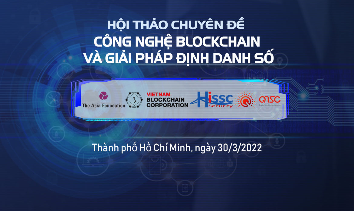 30.3.2022 – Mời tham gia Hội thảo chuyên đề “Công nghệ Blockchain và Giải pháp định danh số”