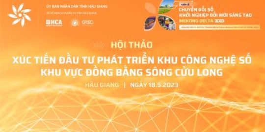 Mời tham dự “Hội thảo xúc tiến đầu tư phát triển Khu Công nghệ số khu vực đồng bằng sông Cửu Long”